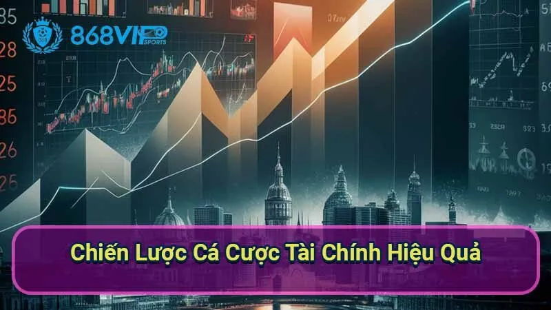 chien-luoc-ca-cuoc-tai-chinh-hieu-qua