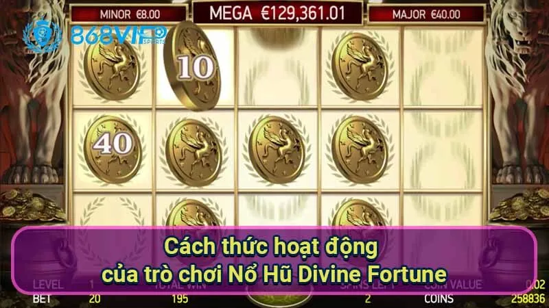 cach-thuc-hoat-dong-cua-tro-choi-no-hu-divine-fortune