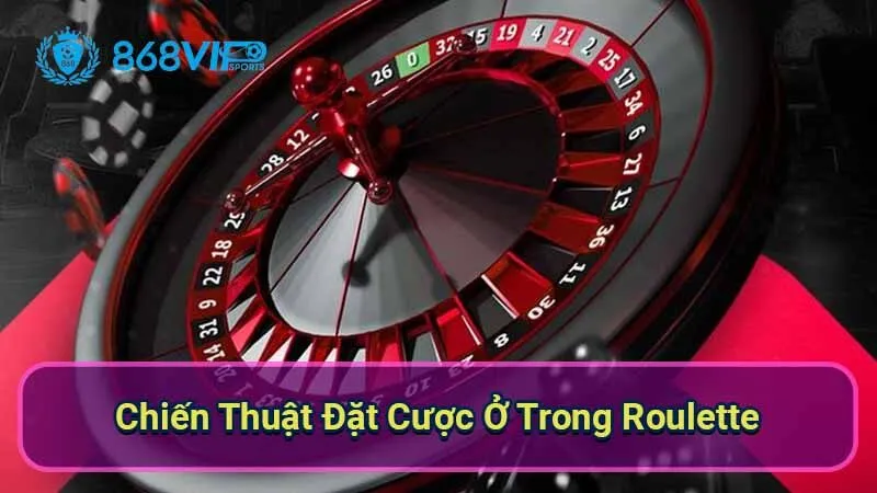 chien-thuat-dat-cuoc-o-trong-roulette