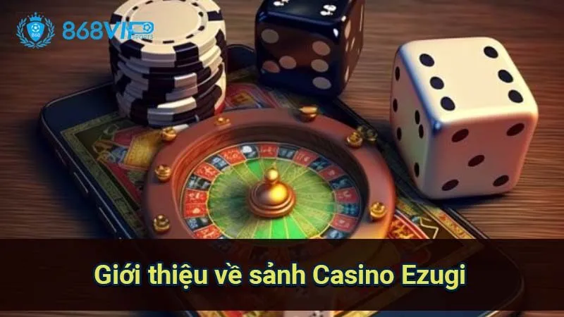 gioi-thieu-ve-sanh-casino-ezugi