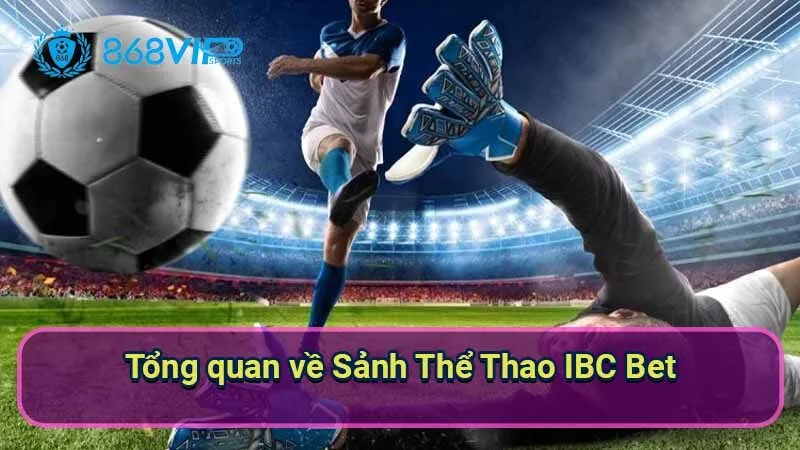 tong-quan-ve-sanh-the-thao-ibc-bet
