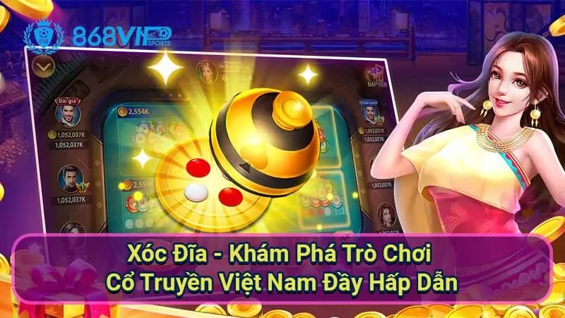 gioi-thieu-khai-quat-chung-ve-tro-choi-truyen-thong-xoc-dia
